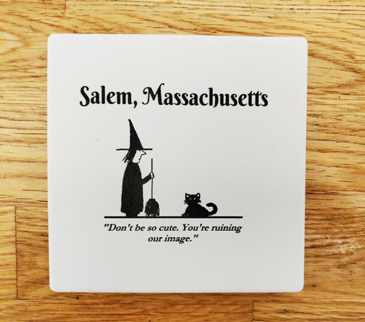 "Don't be so cute. You're ruining our image." Ceramic coaster.