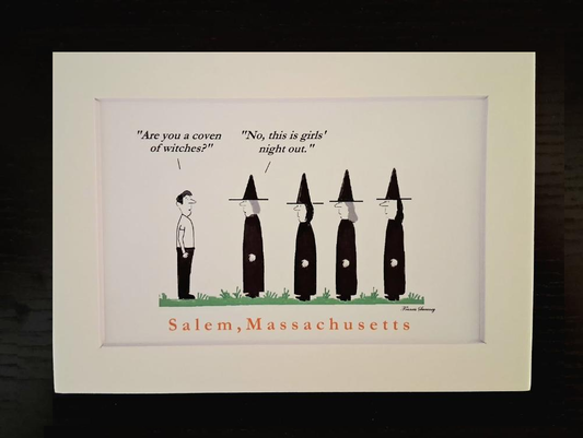 "Are you a coven of witches?" "No, this is girls' night out." 5x7, White Matted Print.